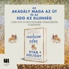 Kép 8/8 - ryan-holiday-az-ego-az-ennseg-az-akadaly-maga-az-ut-21-szazad-kiado-onfejleszto-konyvek
