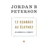 Kép 6/7 - 12-szabaly-az-elethez-hogyan-baratkozz-tobb-mint-onsegito-konyv-jordan-b-peterson