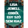 Kép 2/6 - ebbol-egy-szo-sem-igaz-lisa-jewell-konyv-21-szazad-kiado