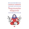Kép 5/5 - nagymamam-magyaraz-csepelyi-adrienn-21-szazad-kiado