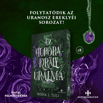 Az Aurórakirály uralma  #2. - Nisha J. Tuli - Next Generation - éldekorált