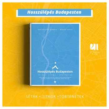 Hosszúlépés Budapesten - Séták, titkok, történetek