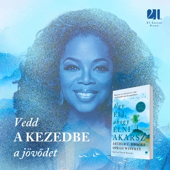 Úgy élj, ahogy élni akarsz -  Arthur C. Brooks - Oprah Winfrey