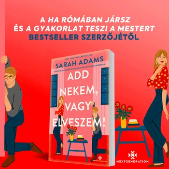 Add nekem, vagy elveszem! - Sarah Adams - Next Generation