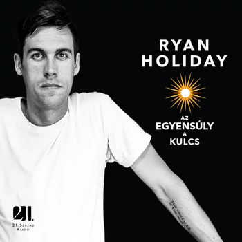Az egyensúly a kulcs - Ryan Holiday