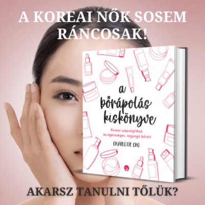 A bőrápolás kiskönyve - Koreai szépségtitkok az egészséges, ragyogó bőrért