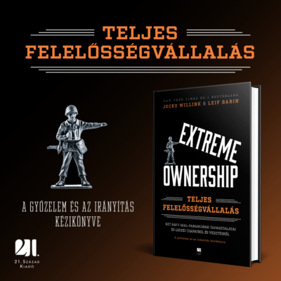 Extreme Ownership - Teljes felelősségvállalás - Jocko Willink - Leif Babin