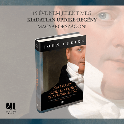 Emlékek Gerald Ford elnökségéről - John Updike