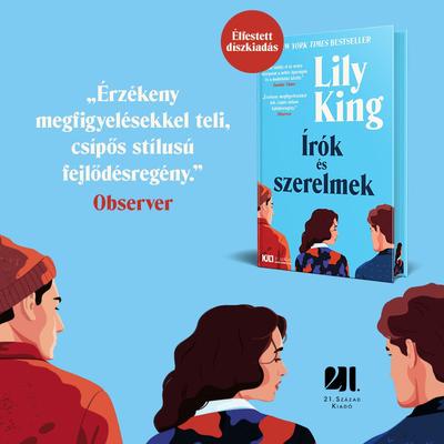 Írók és szerelmek - Lily King - KULT Könyvek - ÉLFESTETT díszkiadás