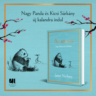 Az utazás - Nagy Panda és Kicsi Sárkány - James Norbury