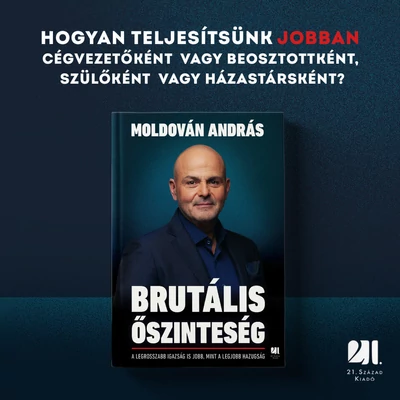 brutalis-oszinteseg-moldovan-andras-21-szazad-kiado