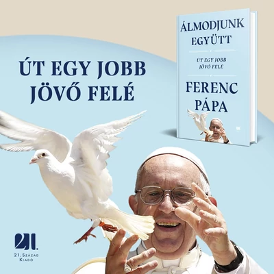 Álmodjunk együtt - Ferenc pápa könyve