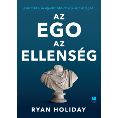 Az ego az ellenség  -  Ryan Holiday
