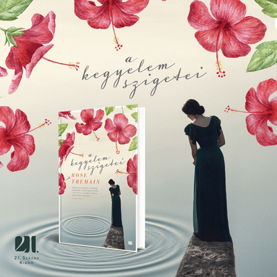 a-kegyelem-szigetei-rose-tremain-konyv-21-szazad-kiado
