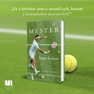 A mester - Roger Federer - Christopher Clarey