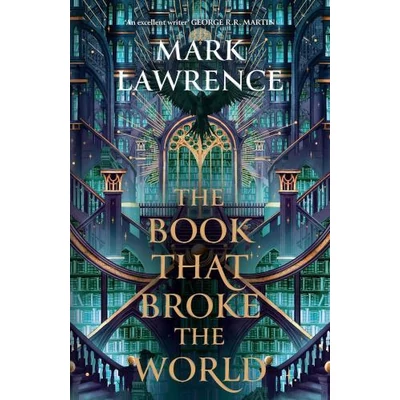 * The Book That Broke the World (The Library Trilogy, Book 2) - Mark Lawrence