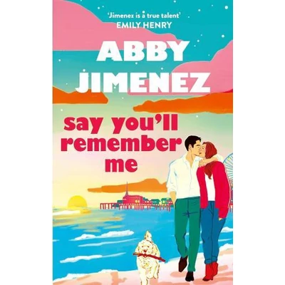 * Say You'll Remember Me - Abby Jimenez