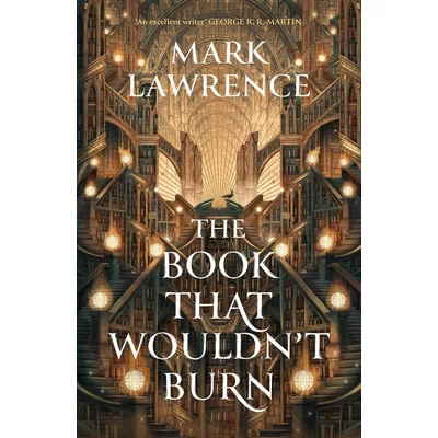 The-Book-That-Wouldn't-Burn-The-Library-Trilogy,-Book-1-Mark-Lawrence