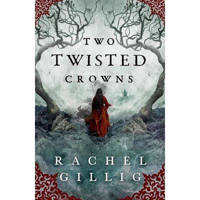 Two-Twisted-Crowns-The-Shepherd-King-Series,-Book-2-Rachel-Gillig