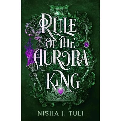 Rule-of-the-Aurora-King-Artefacts-of-Ouranos-Series,-Book-2-Nisha-J.-Tuli