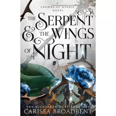 * The Serpent and the Wings of Night (Crowns of Nyaxia Series, Book 1)