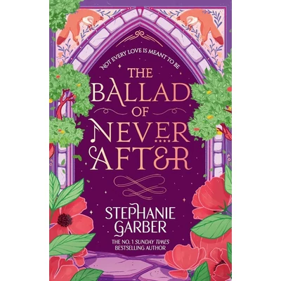 The-Ballad-of-Never-After-Stephanie-Garber-PAPERBACK--Once-Upon-a-Broken-Heart,-Book2-