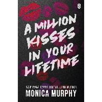 A-Million-Kisses-In-Your-Lifetime-A-Lancaster-Prep-Novel-Monica-Murphy