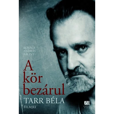 A kör bezárul. - Tarr Béla filmjei