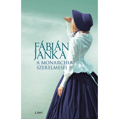 a-monarchia-szerelmesei-fabian-janka-libri-kiado