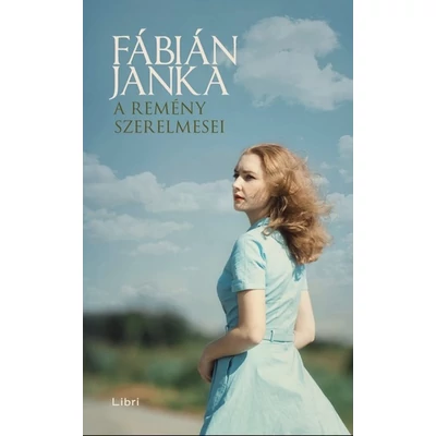 a-remeny-szerelmesei-fabian-janka-libri-kiado