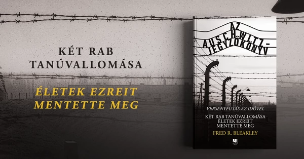 Két rab tanúvallomása magyarok ezreinek életét mentette meg