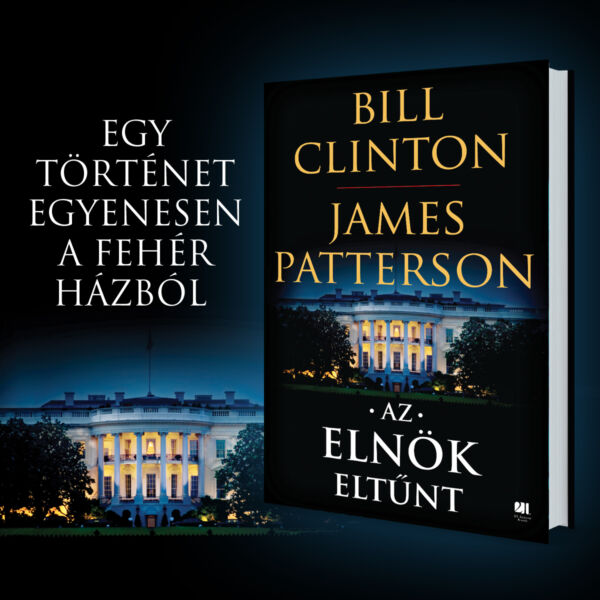 az-elnok-eltunt-bill-clinton-james-patterson-21-szazad-kiado-politikai-thriller