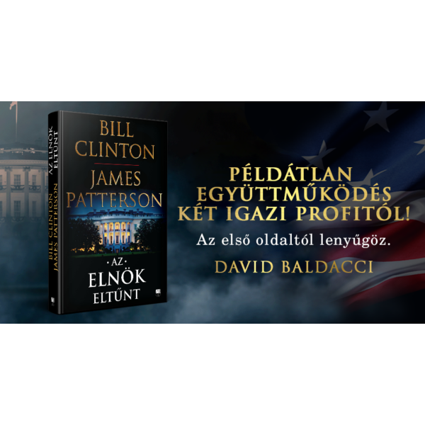 bill-clinton-james-patterson-az-elnok-eltunt-21-szazad-kiado-politikai-thriller-david-baldacci