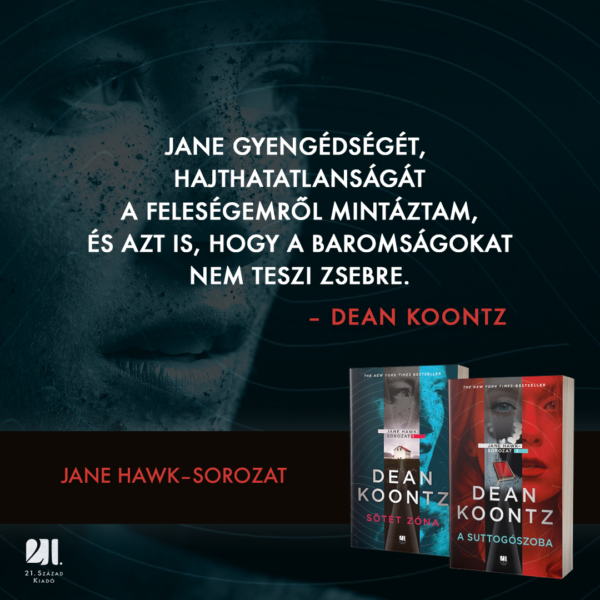 dean-koontz-sotet-zona-jane-hawk-21-szazad-kiado-krimi-szerzo