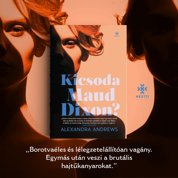 kicsoda-maud-dixon-alexandra-andrews-pszichothriller-konyv-next21-kiado