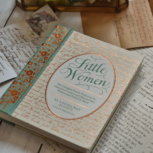 -little-women-the-complete-novel-featuring-the-characters-letters-and-manuscripts-louisa-may-alcott-edited-by-barbara-heller
