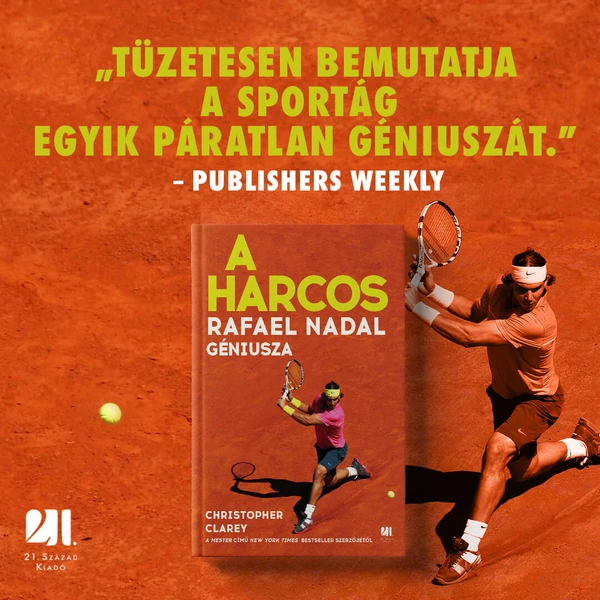 a-harcos-rafael-nadal-geniusza-christopher-clarey-uj-kotesben