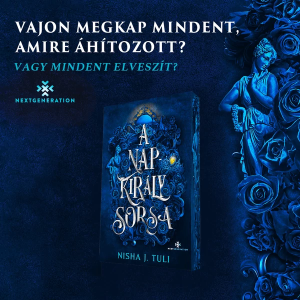 a-napkiraly-sorsa-nisha-j-tuli-next-generation-eldekoralt