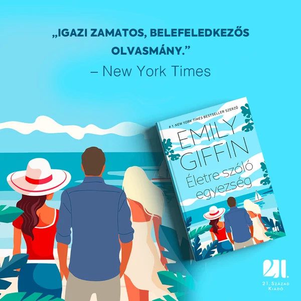 eletre-szolo-egyezseg-emily-giffin-21-szazad-kiado