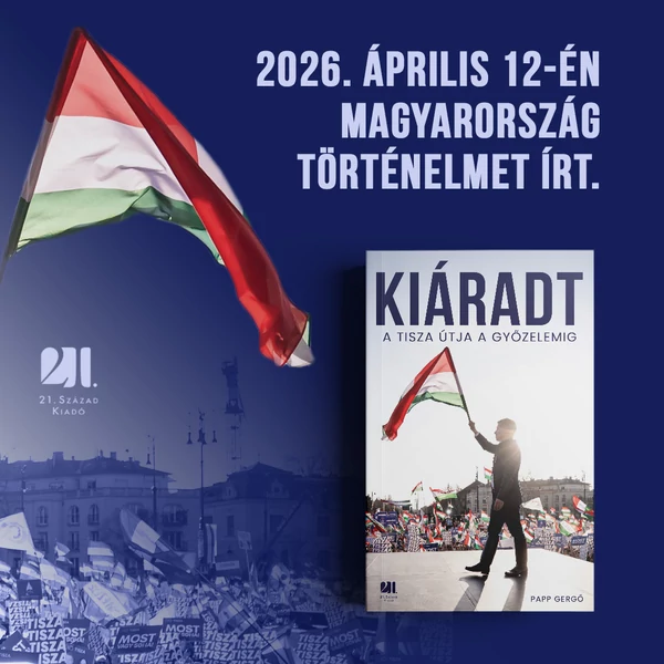 kiaradt-a-tisza-utja-a-gyozelemig-papp-gergo-21-szazad-kiado