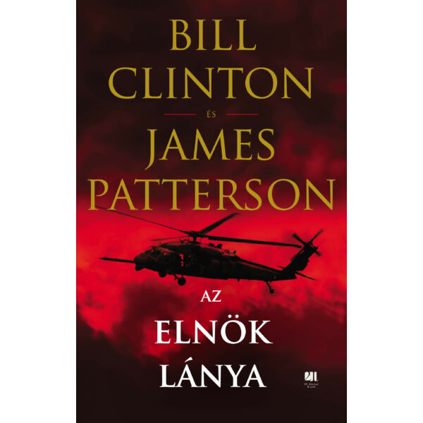 az-elnok-lanya-bill-clinton-james-patterson-21-szazad-kiado-politikai-thriller
