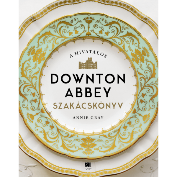 a-hivatalos-downton-abbey-szakacskonyv-annie-gray-21-szazad-kiado-konyv