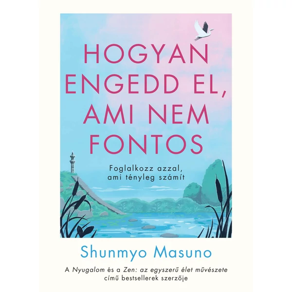 hogyan-engedd-el-ami-nem-fontos-shunmyo-masuno