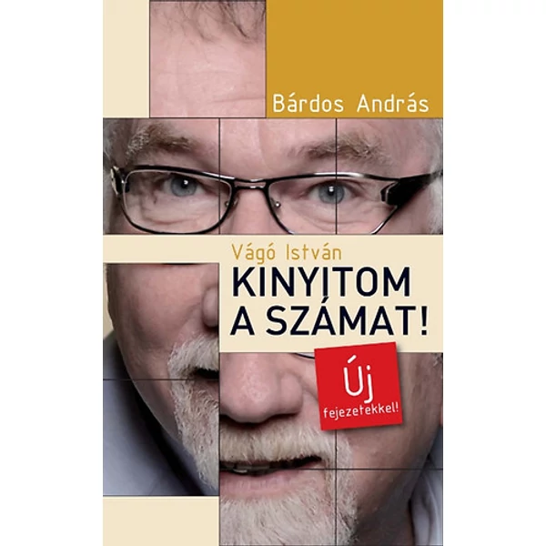 Bárdos András - Vágó István: Kinyitom a számat! - új fejezetekkel