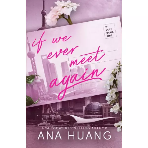 * If We Ever Meet Again (If Love Series, Book 1) - Ana Huang