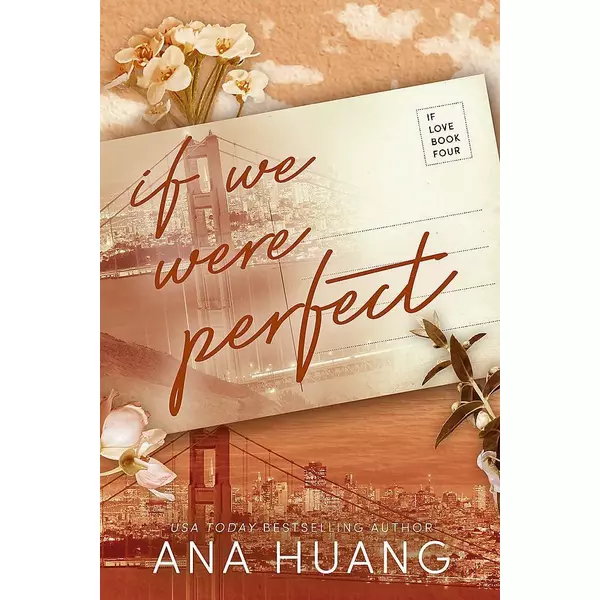 * If We Were Perfect (If Love Series, Book 4) - Ana Huang
