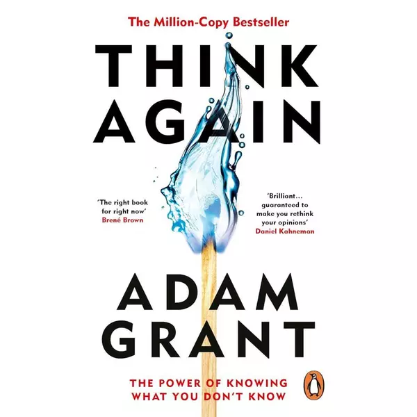 * Think Again: The Power of Knowing What You Don't Know - Adam Grant