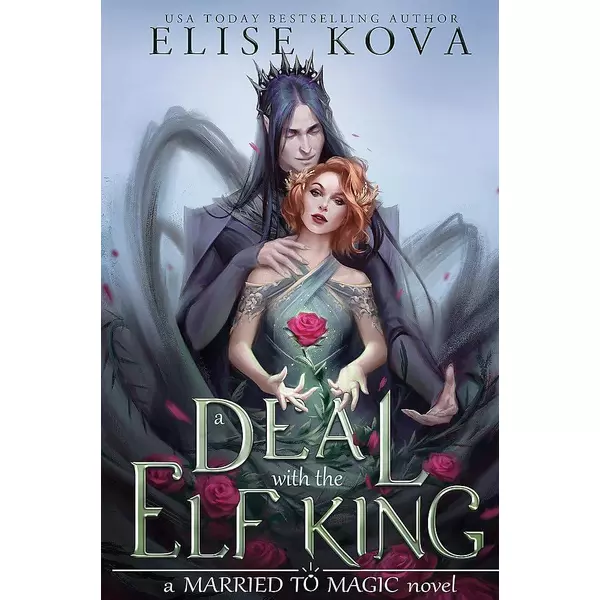 * A Deal With The Elf King (A Married to Magic Novel) - Elise Kova