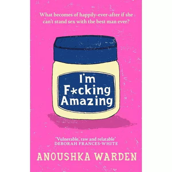* I'm F*cking Amazing - Anoushka Warden