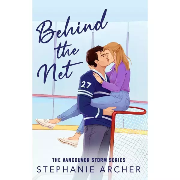 * Behind The Net (Vancouver Storm Series, Book 1) - Stephanie Archer